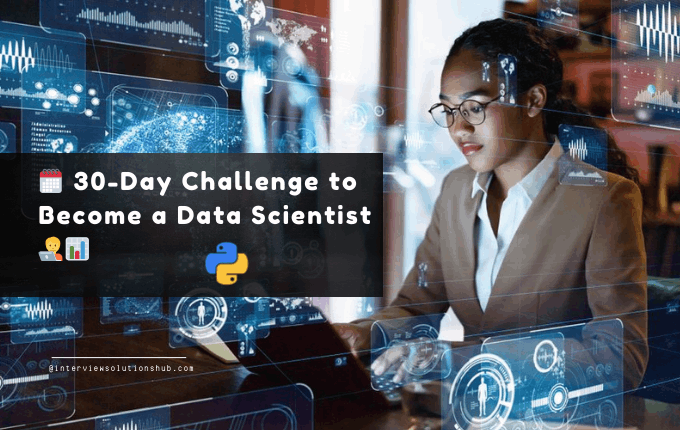 30-Day Challenge to Become a Data Scientist